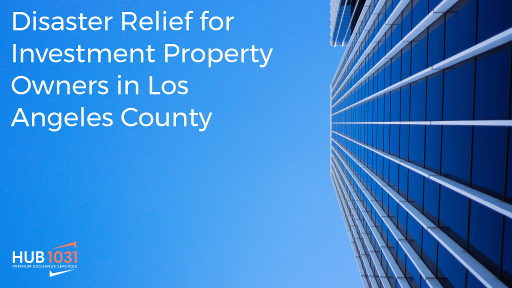 Disaster Relief for Investment Property Owners in Los Angeles County